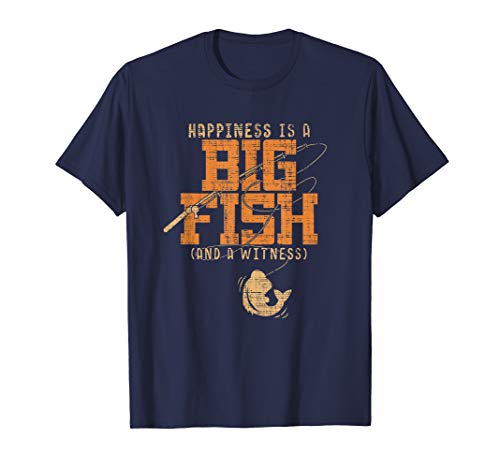Happiness is A Big Fish And A Witness Fishing T-Shirt