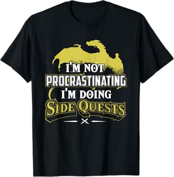 I'm Not Procrastinating I'm Doing Side Quests - RPG Gamer T-Shirt