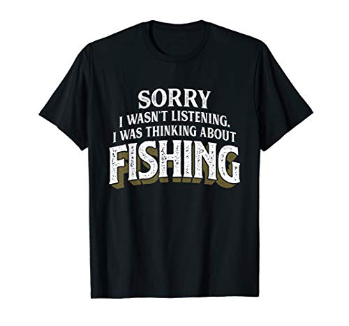 I was Thinking about Fishing Funny T-Shirt