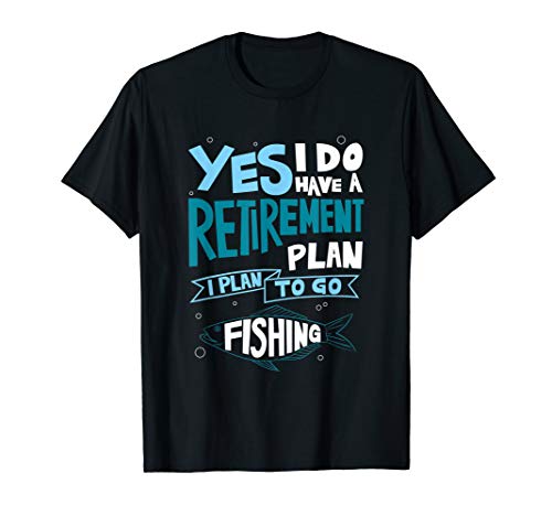 Fishing Retirement Plan Shirt Retired Gifts Grandpa T-Shirt