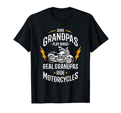 Some Grandpas Play Bingo Real Grandpas Ride Motorcycles T-Shirt