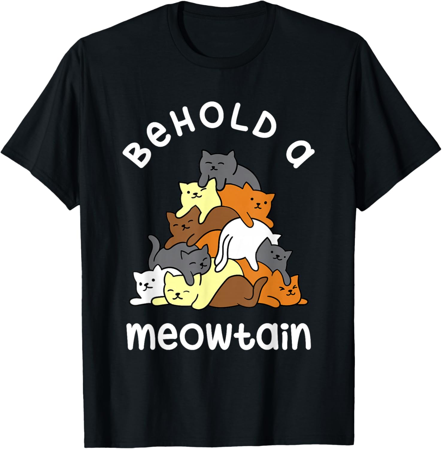 Behold a Meowtain - Funny Cat Mountain Cat Lover Gift T-Shirt