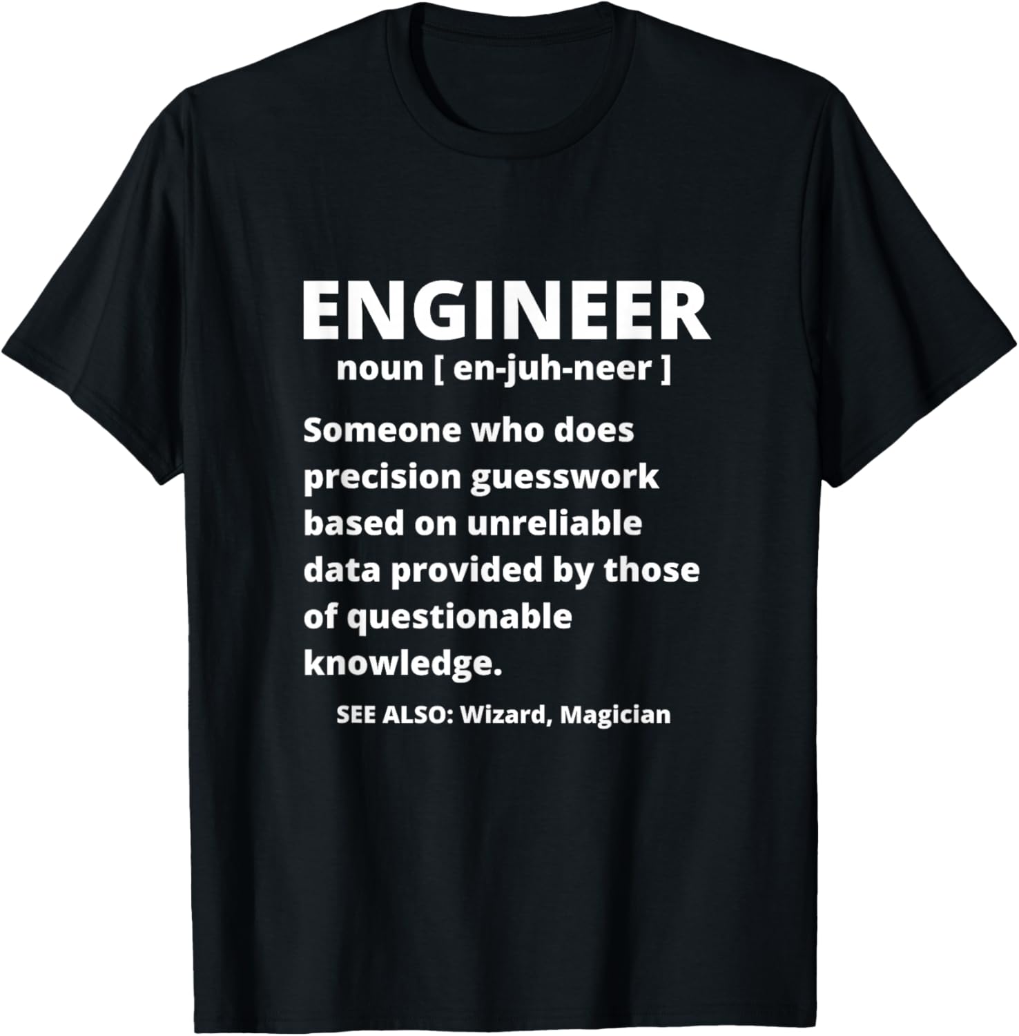 Engineer Definition - Funny Sarcastic Engineering Gift T-Shirt