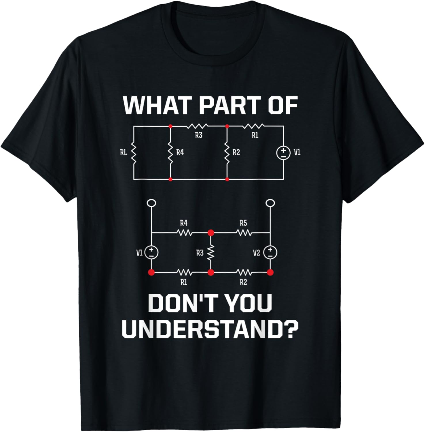 What Part Don't You Understand - Funny Electrical Engineer T-Shirt