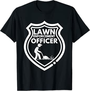 Lawn Enforcement Officer - Gardening Lawn Mower Gardener T-Shirt