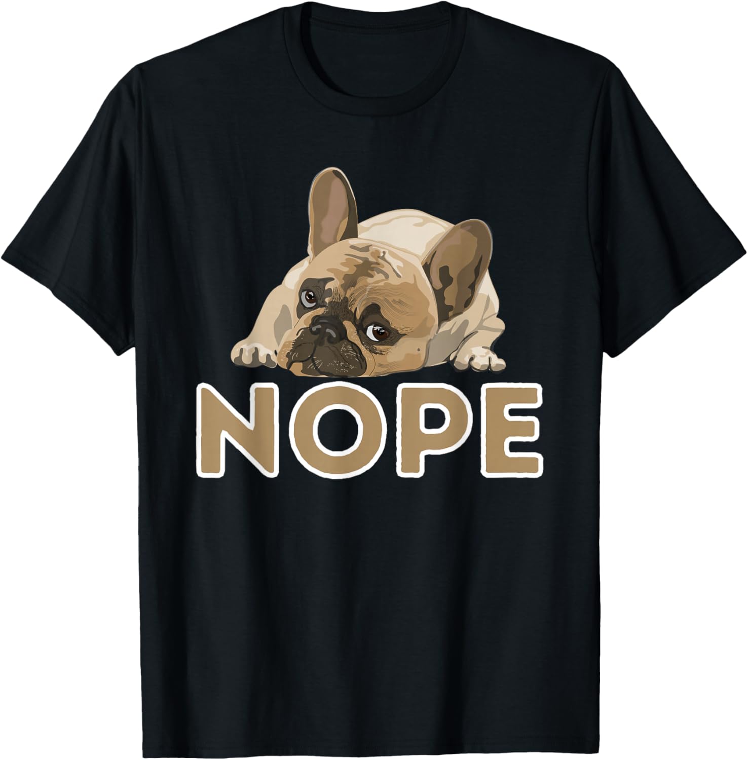 Nope Lazy Frenchie T-Shirt