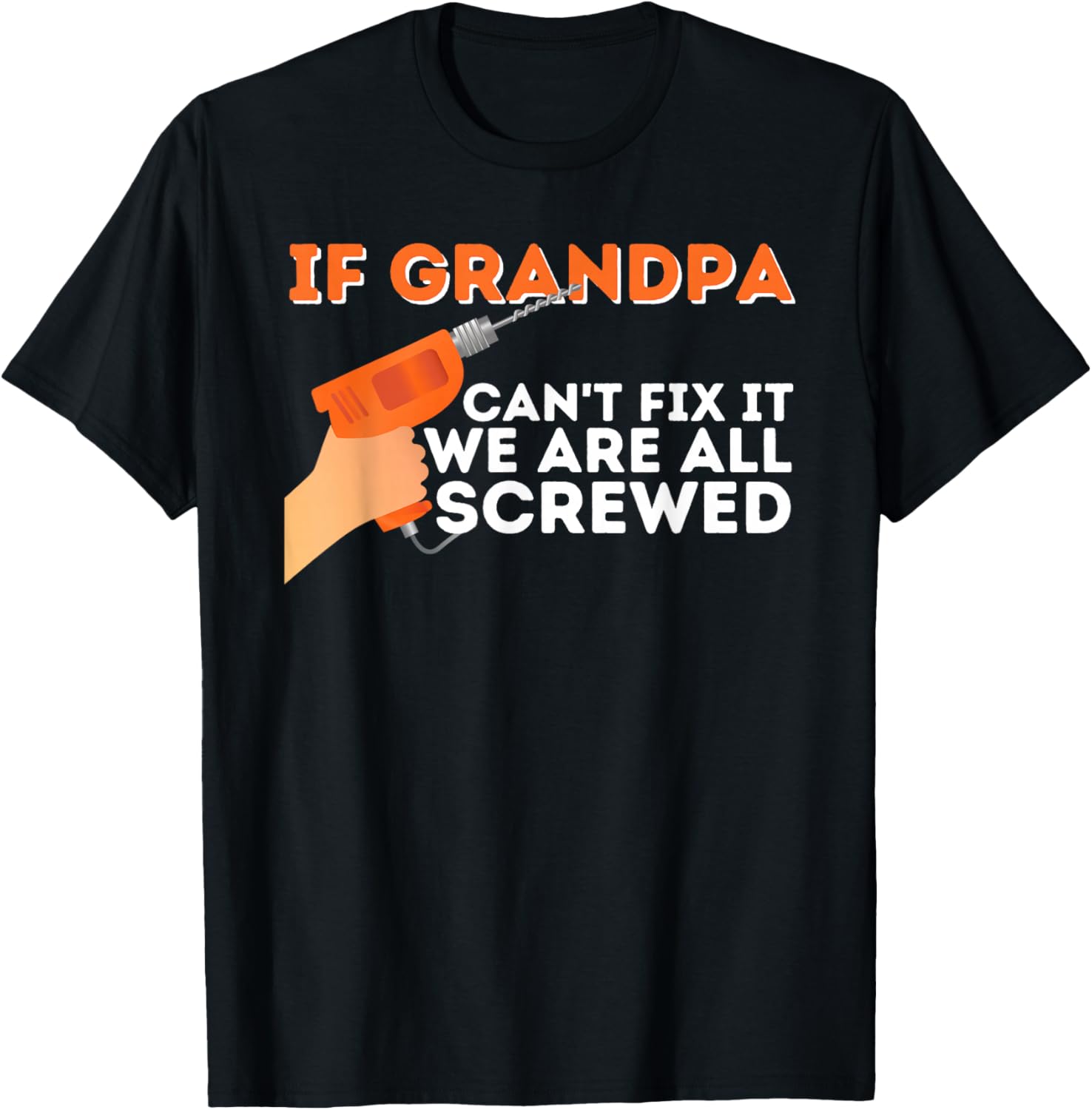 If Grandpa Can't Fix It Grandfather Granddad Gramps Poppy T-Shirt
