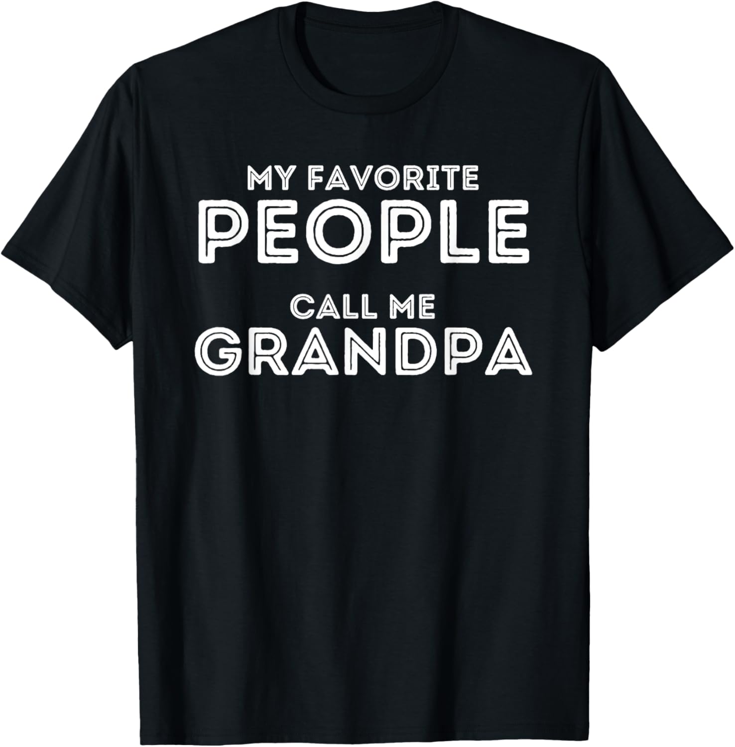 My Favorite People Call Me Grandpa Grandfather Granddad T-Shirt