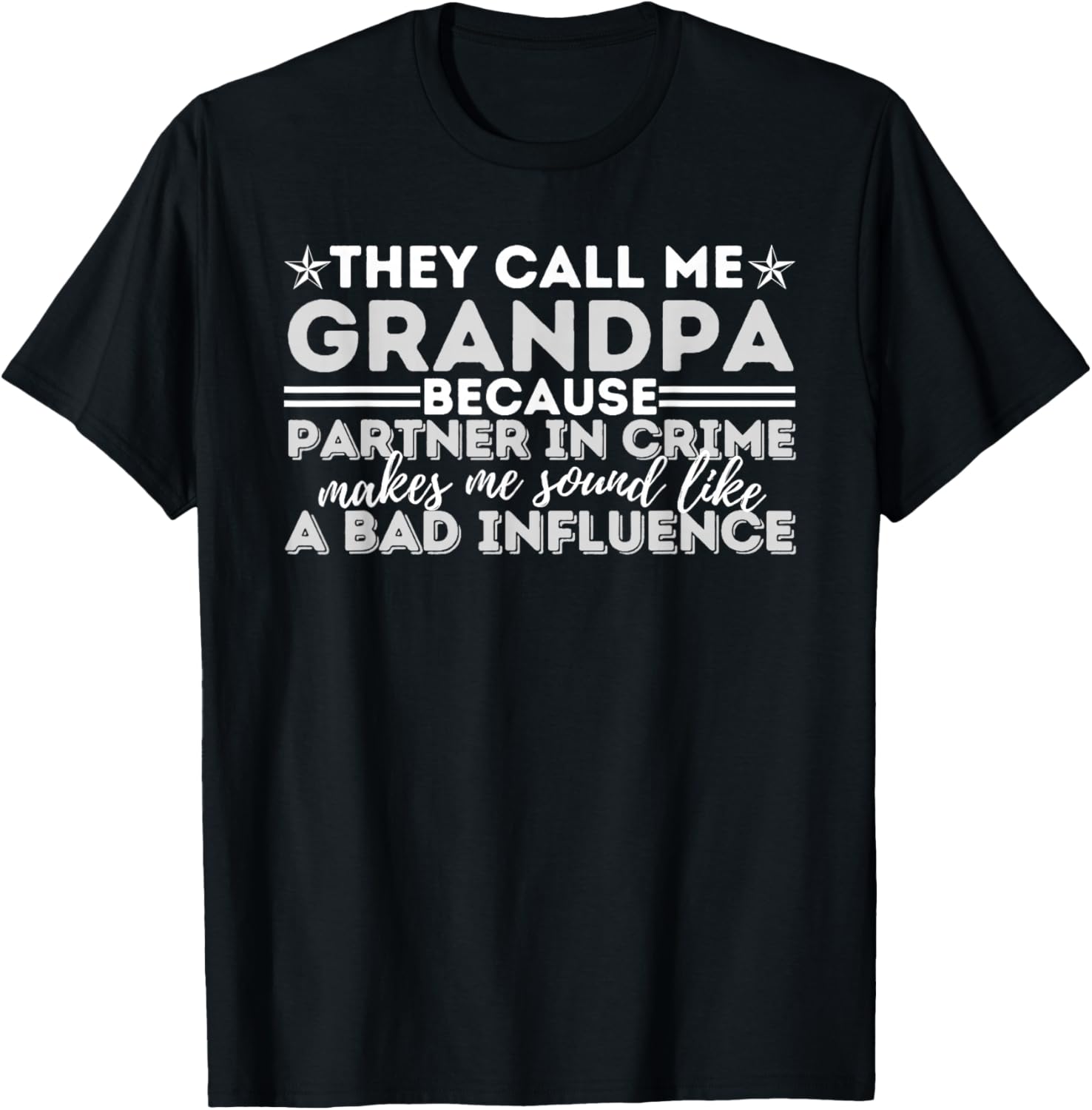 They Call Me Granpa Because Partner in Crime Is Taken T-Shirt
