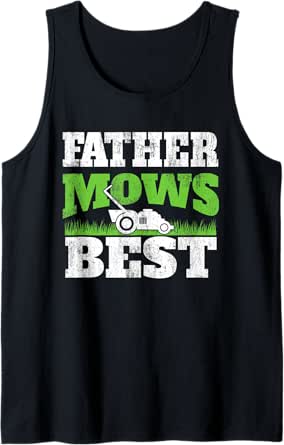 Father Mows Best - Gardening Dad Lawn Mower Gardener Tank Top