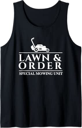 Lawn & Order Special Mowing Unit - Gardening Lawn Mower Tank Top