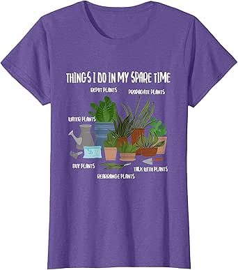 Things I Do In My Spare Time - Gardener Gardening Plant T-Shirt