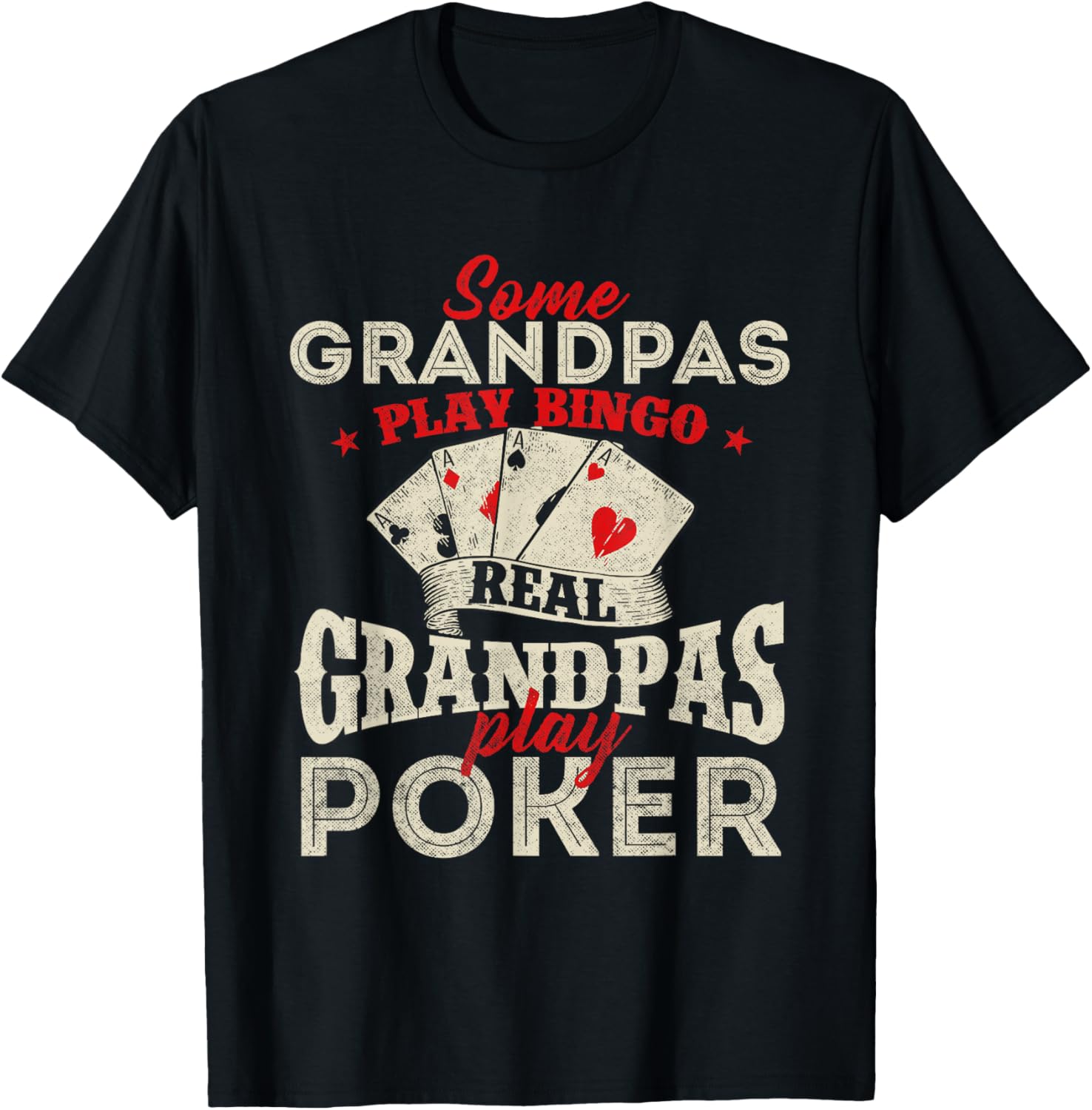 Real Grandpas Play Poker Funny Card Player Casino Gambler T-Shirt