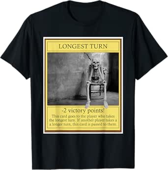 longest turn - funny tabletop game board gaming game night t-shirt