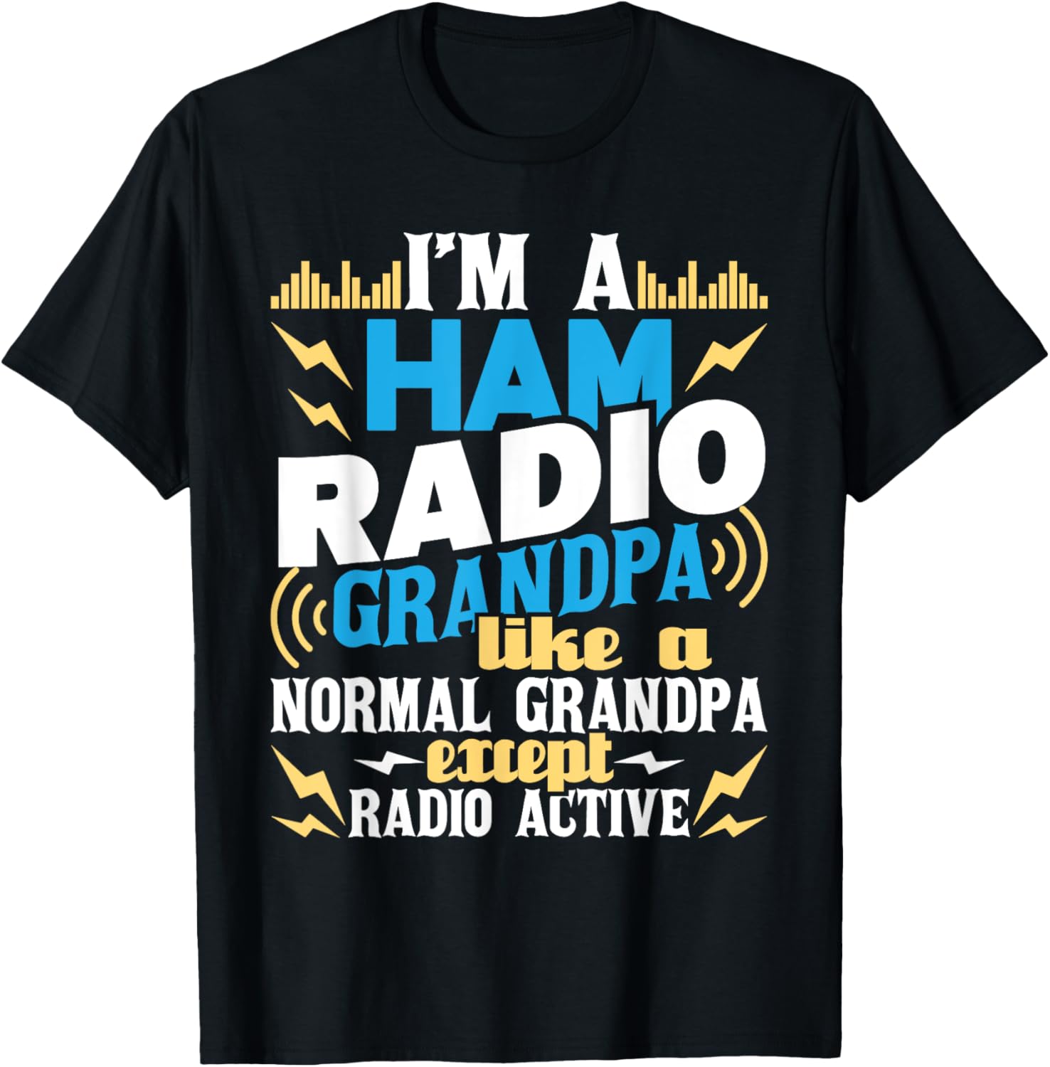 I'm A Ham Radio Grandpa Ham Radio Amateur Radio Operator T-Shirt