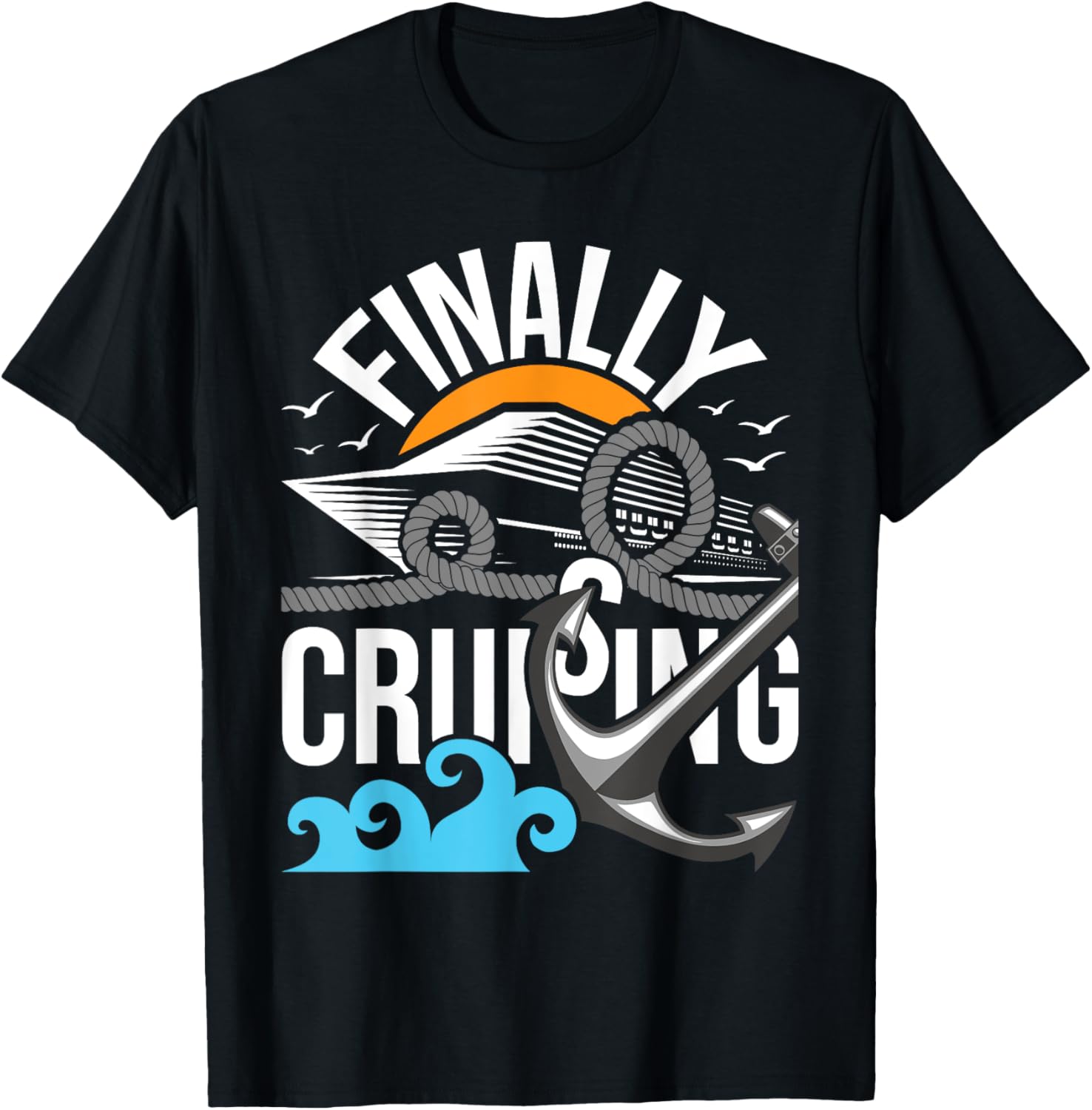 Finally Cruising - Cruise Ship Cruising Lover T-Shirt
