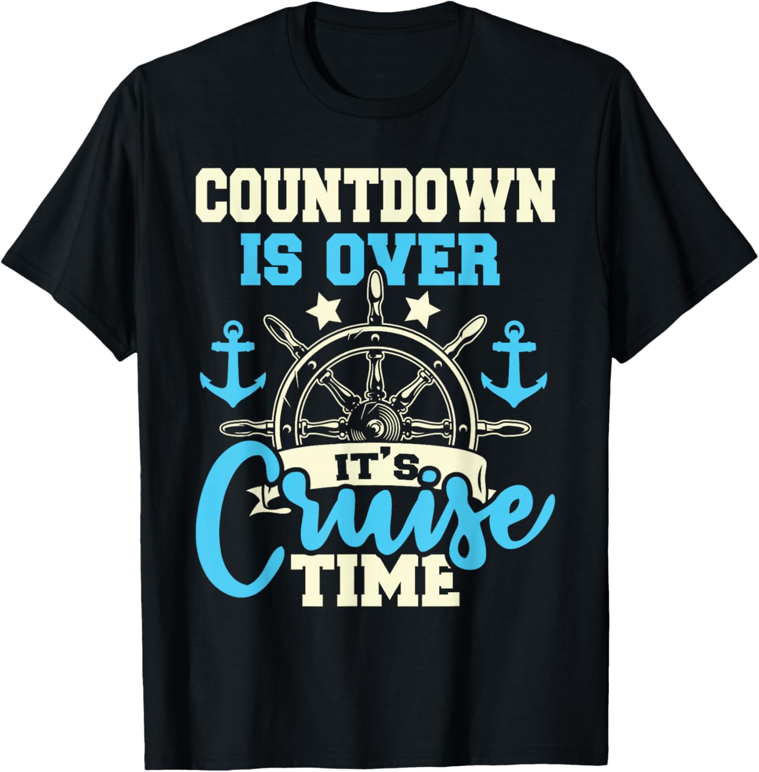 Countdown Is Over It's Cruise Time - Cruise Ship Lover T-Shirt