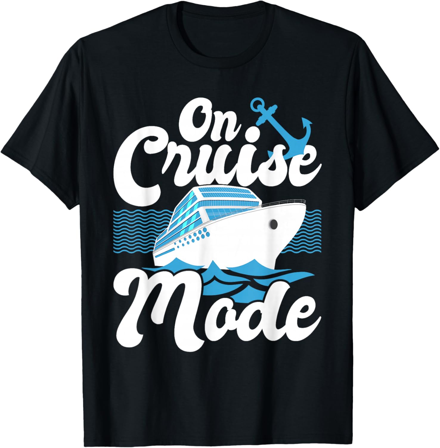 On Cruise Mode - Cruise Ship Cruising Lover T-Shirt