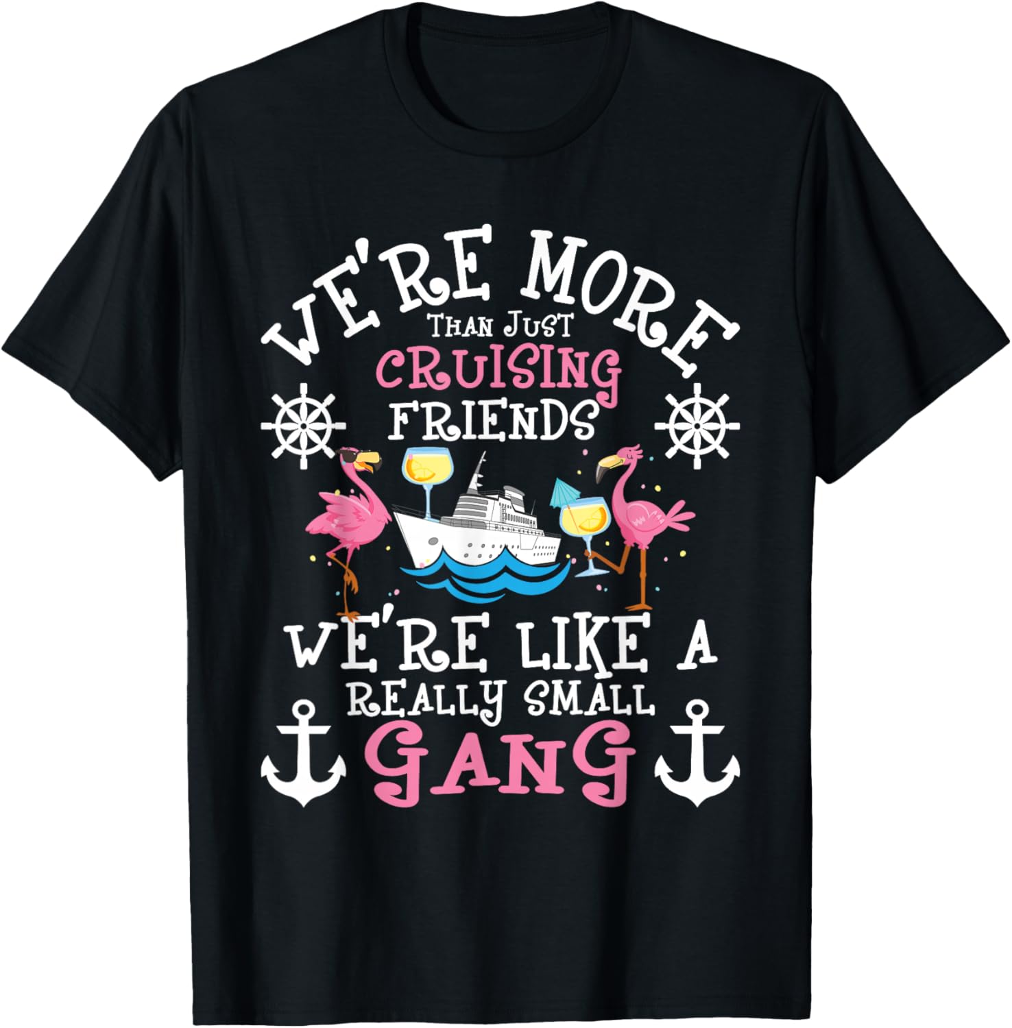We're More Than Just Cruising Friends - Cruise Ship Lover T-Shirt
