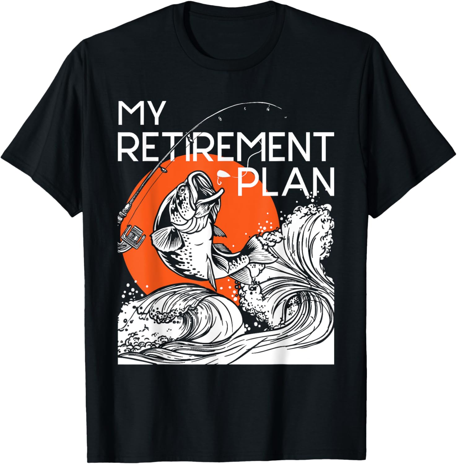 My Retirement Plan Fishing T-Shirt