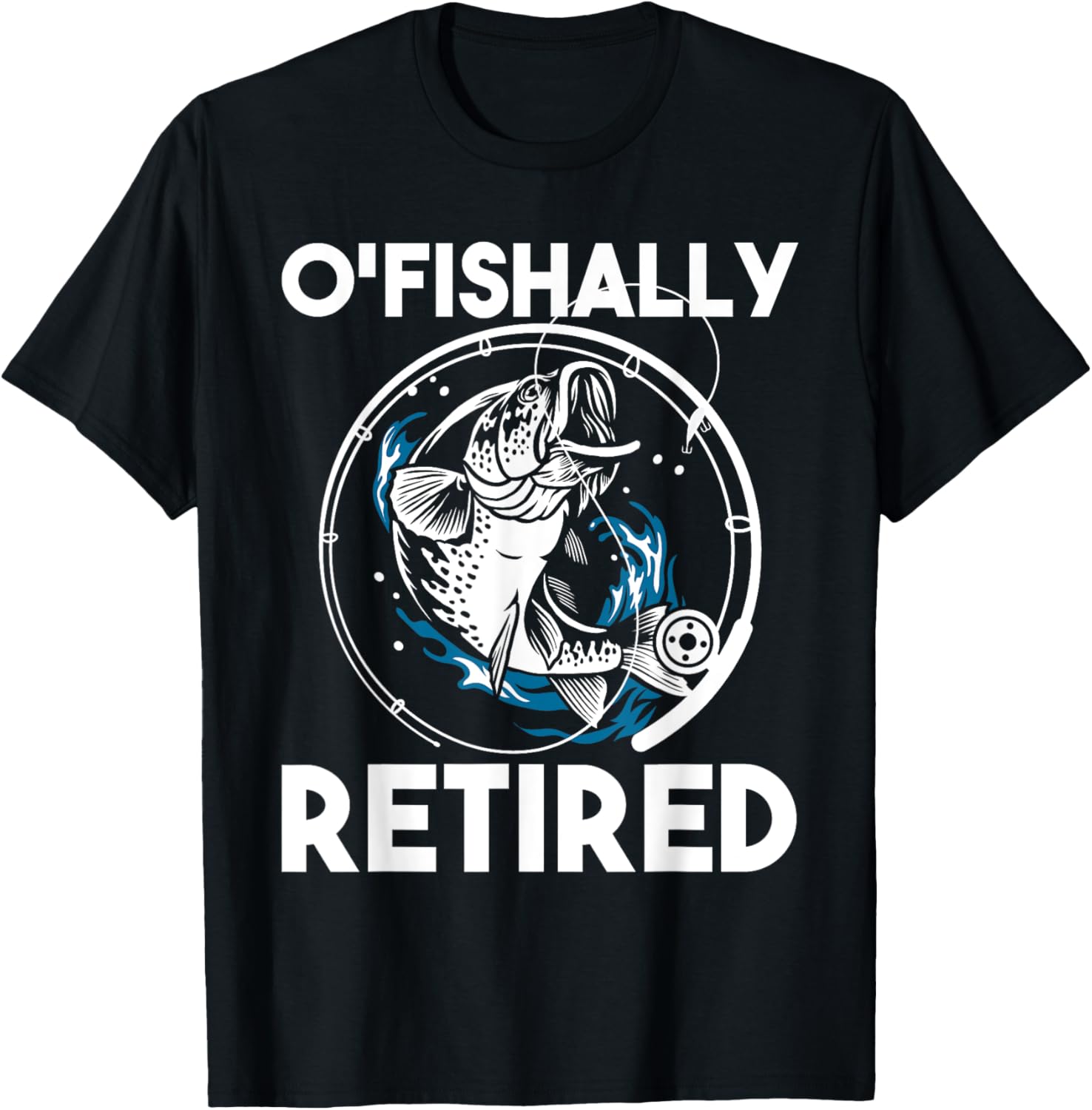 O'Fishally Retired Fishing T-Shirt