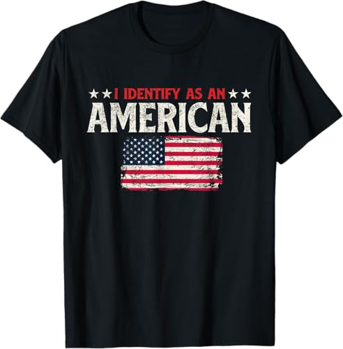 I Identify As An American - USA Flag 4th of July Fourth T-Shirt
