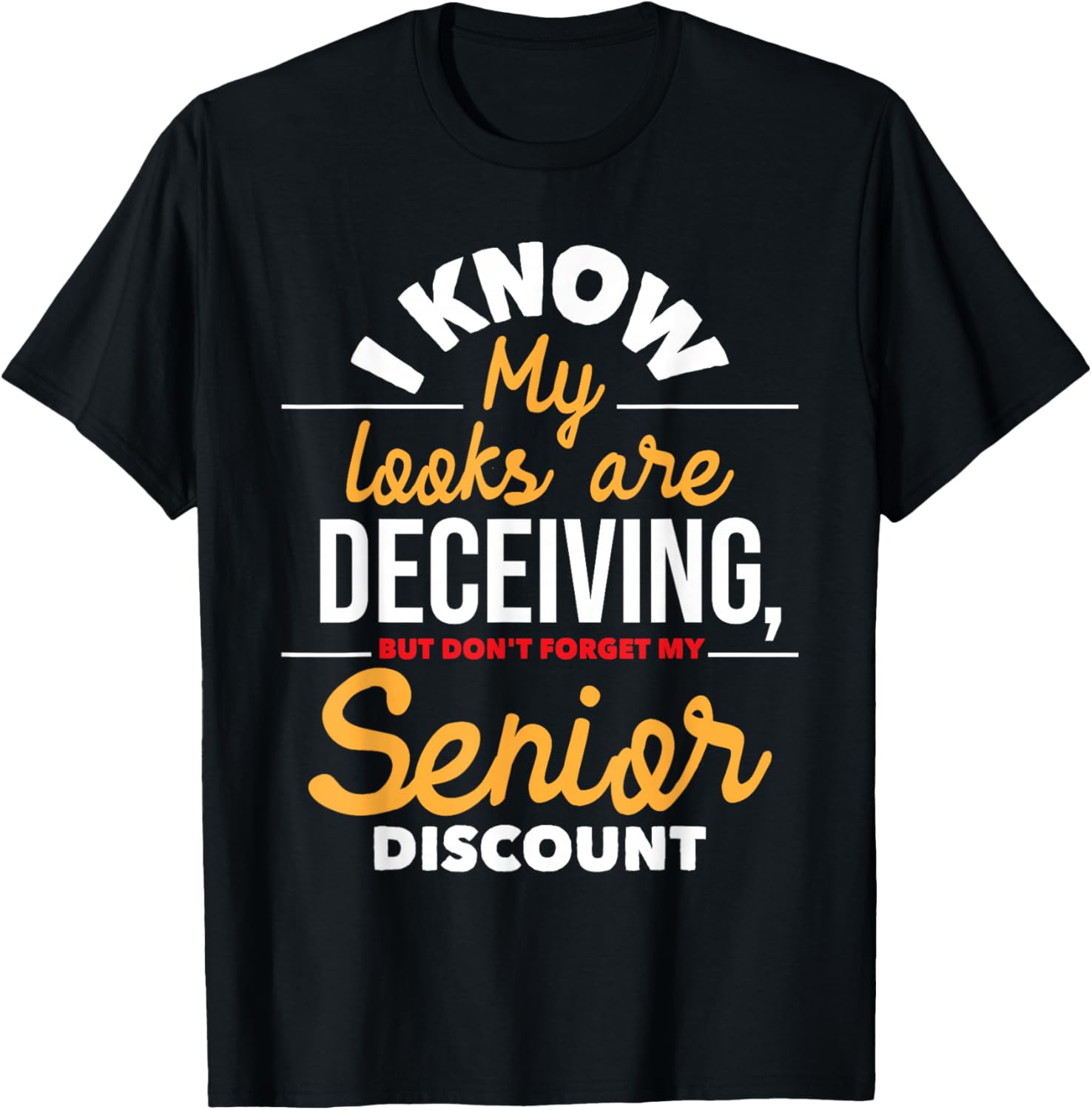 Don't Forget My Senior Discount Old Age Retiree Grandpa T-Shirt