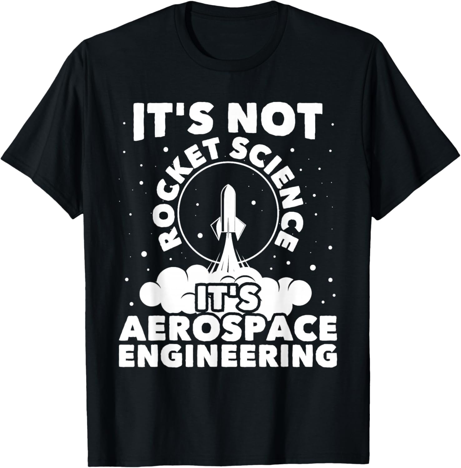 It's Not Rocket Science - Aerospace Engineering Spacecrafts T-Shirt