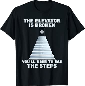 the elevator is broken - sober sobriety aa na t-shirt