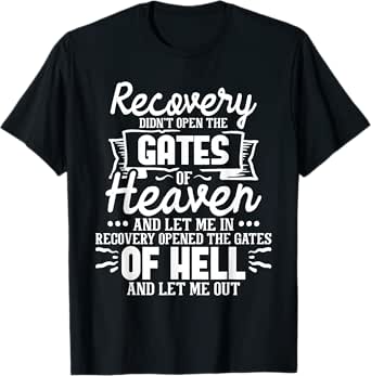 recovery didn't open the gates of heaven - sober sobriety aa t-shirt