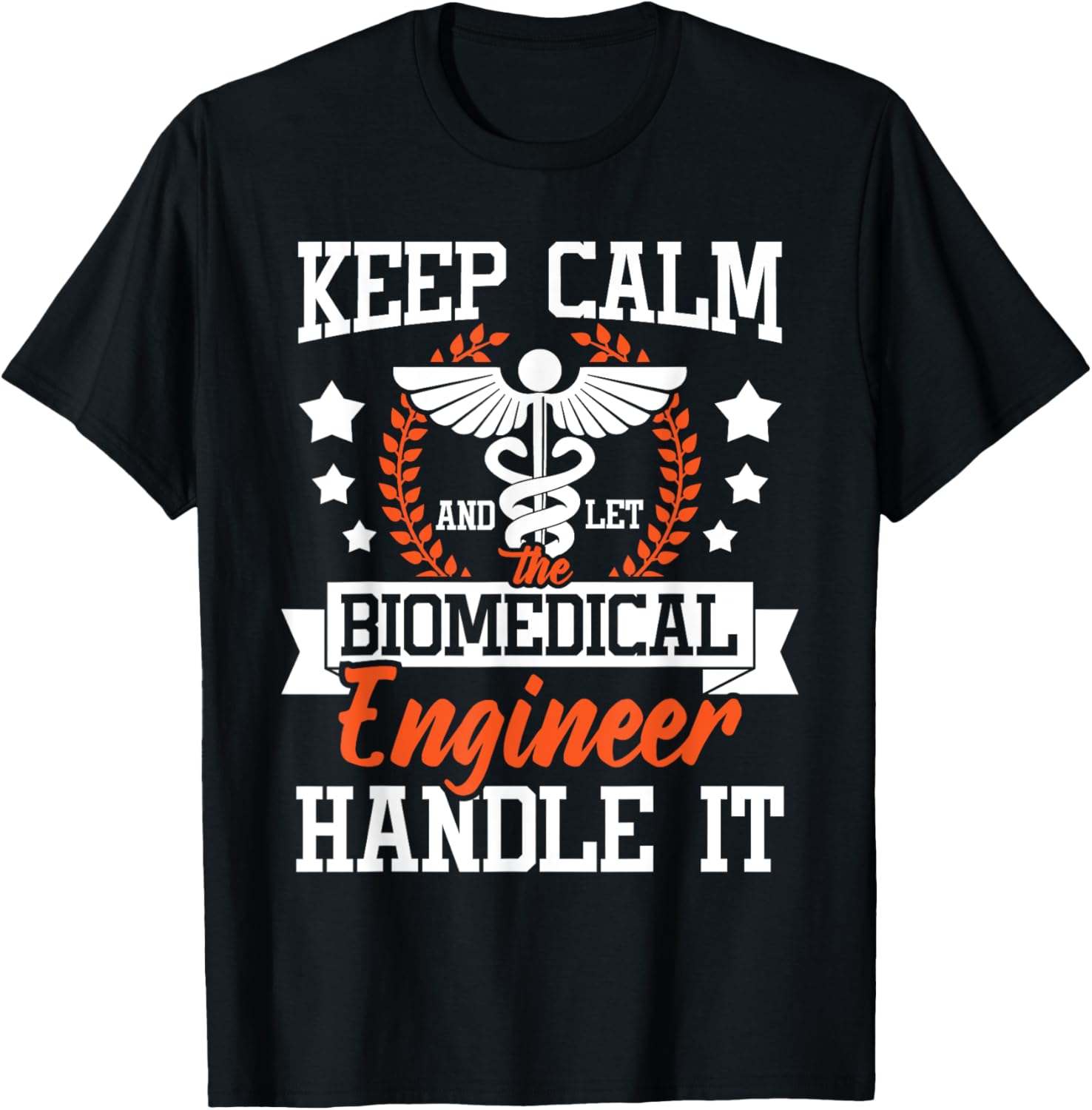 Let The Biomedical Engineer Handle It - Bioengineer Biomed T-Shirt