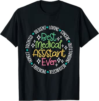 best medical assistant ever - appreciation nurse life week t-shirt