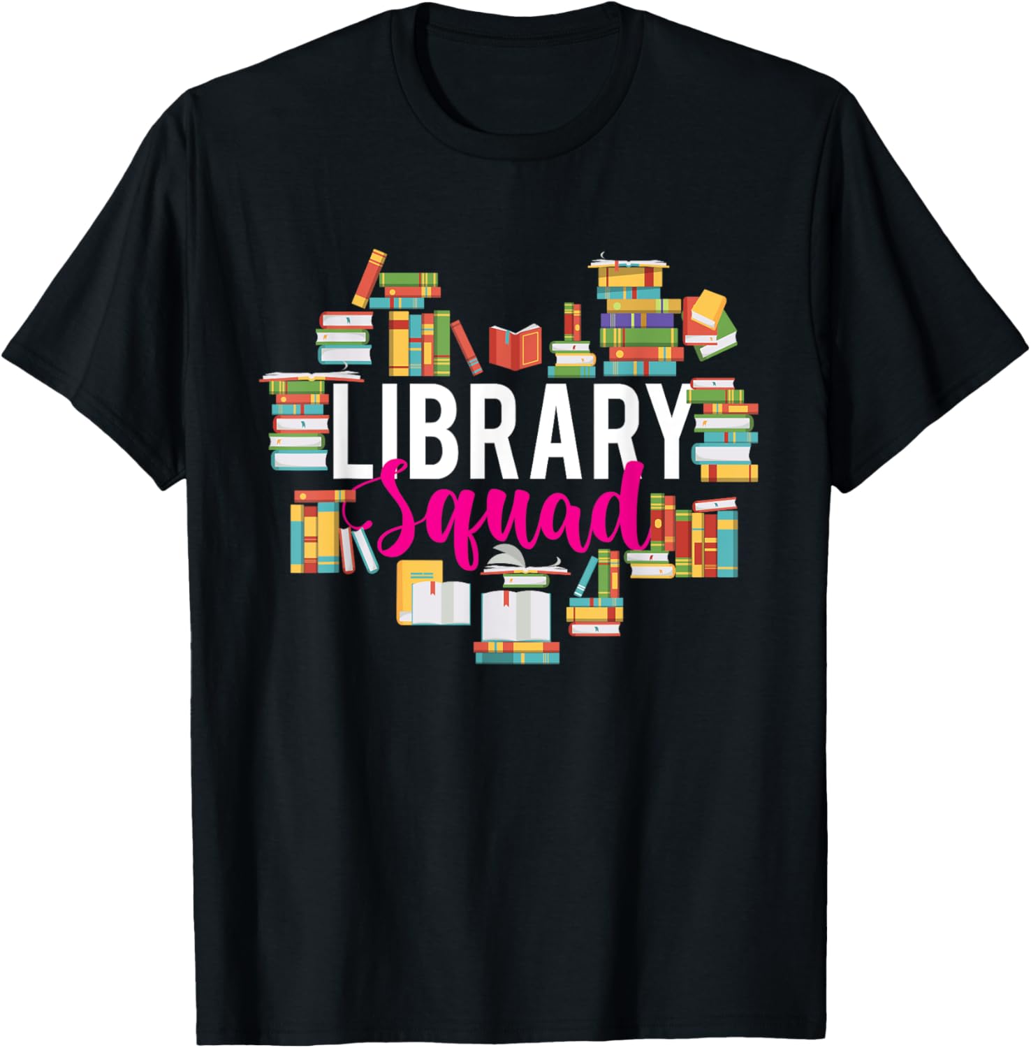 Library Squad - School Librarian Book Reader Books Bookworm T-Shirt