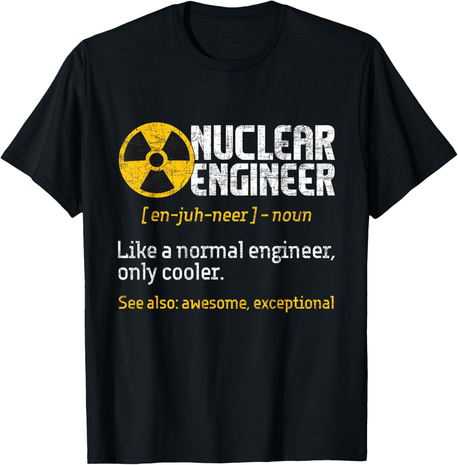 Nuclear Engineer - Radioactive Symbol Energy Engineering T-Shirt