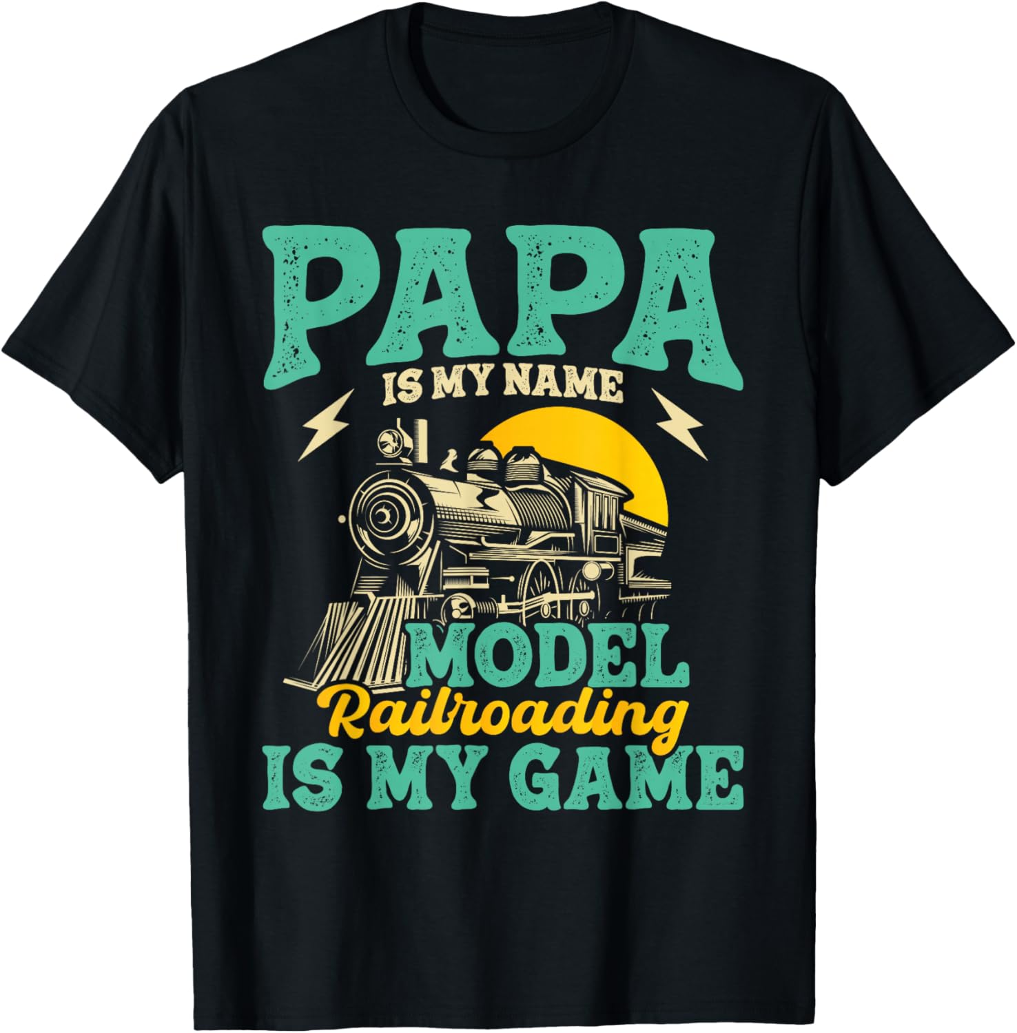 Model Railroading Is My Game Papa Father Train Enthusiast T-Shirt