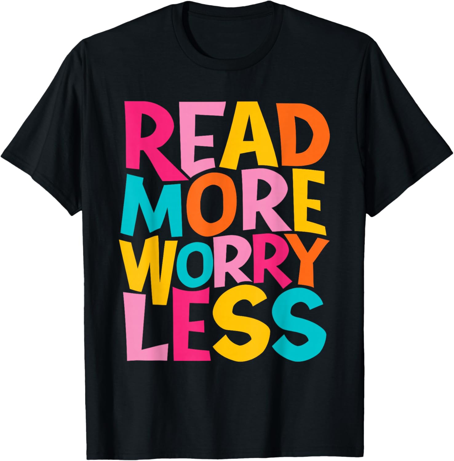 Read More Worry Less - Bookworm Book Lover Bookish Librarian T-Shirt