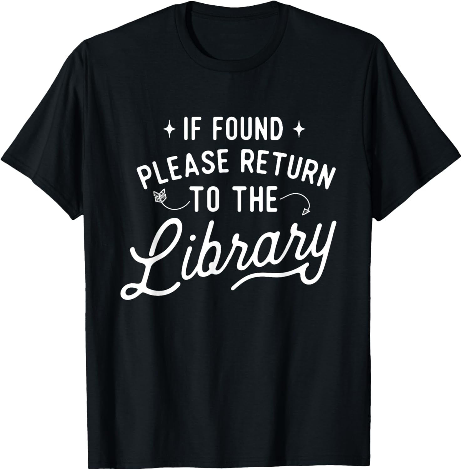 If Found Please Return To The Library - Librarian Bookworm T-Shirt