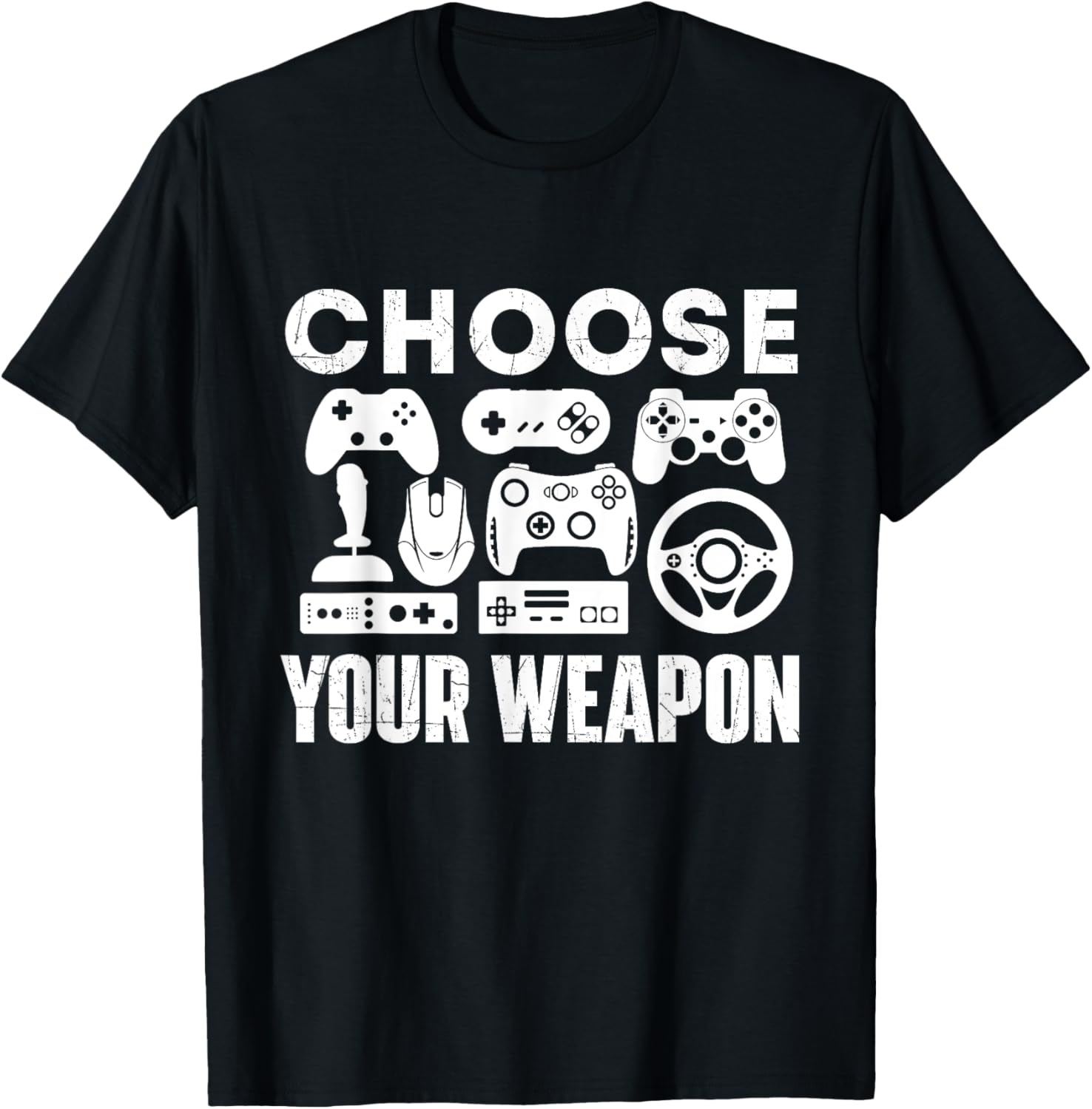 Choose Your Weapon - Gamer Video Game Lover Gaming T-Shirt