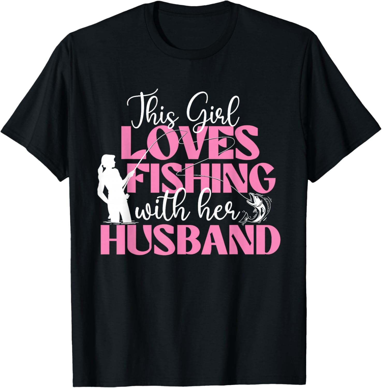 This Girl Loves Fishing With Her Husband T-Shirt