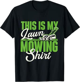 This Is My Lawn Mowing Shirt - Gardening Gardener Lawn Mower T-Shirt