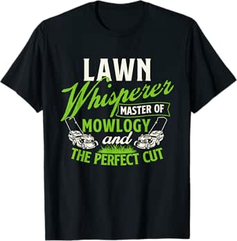Lawn Whisperer Master of Mowlogy - Gardener Lawn Mower T-Shirt