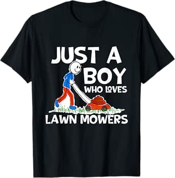 Just A Boy Who Loves Lawn Mowers - Gardener Lawn Mower T-Shirt