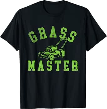 Grass Master - Landscaping Lawn Mower Landscaping Gardener T-Shirt