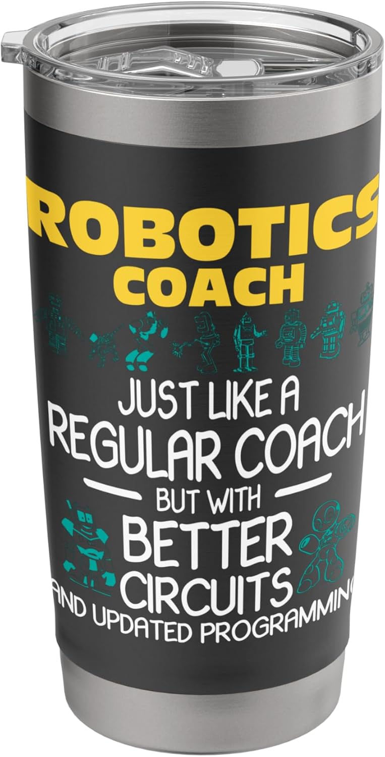 Robotics Coach - Robot Builder Engineer Engineering Stainless Steel Insulated Tumbler