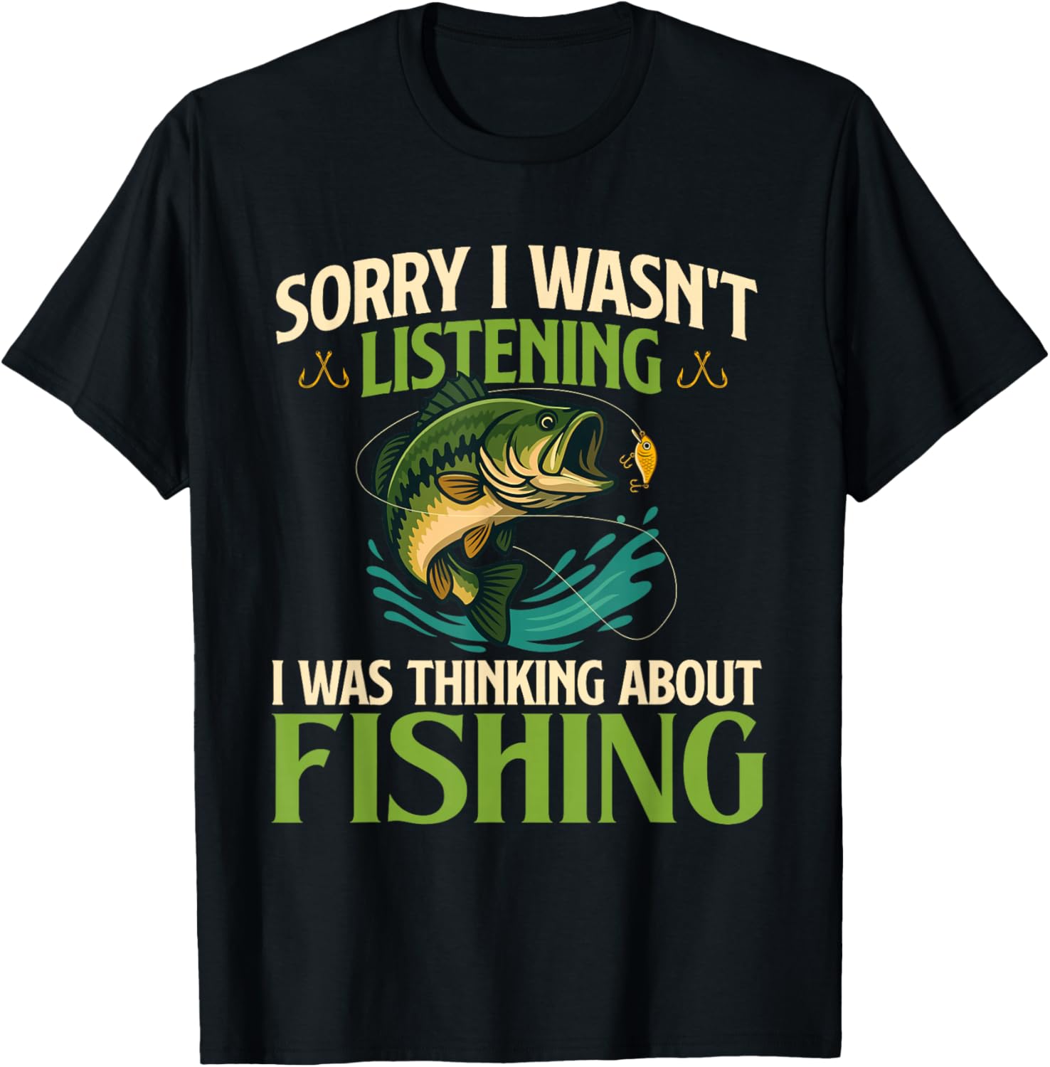 Sorry I Wasn't Listening I Was Thinking About Fishing T-Shirt