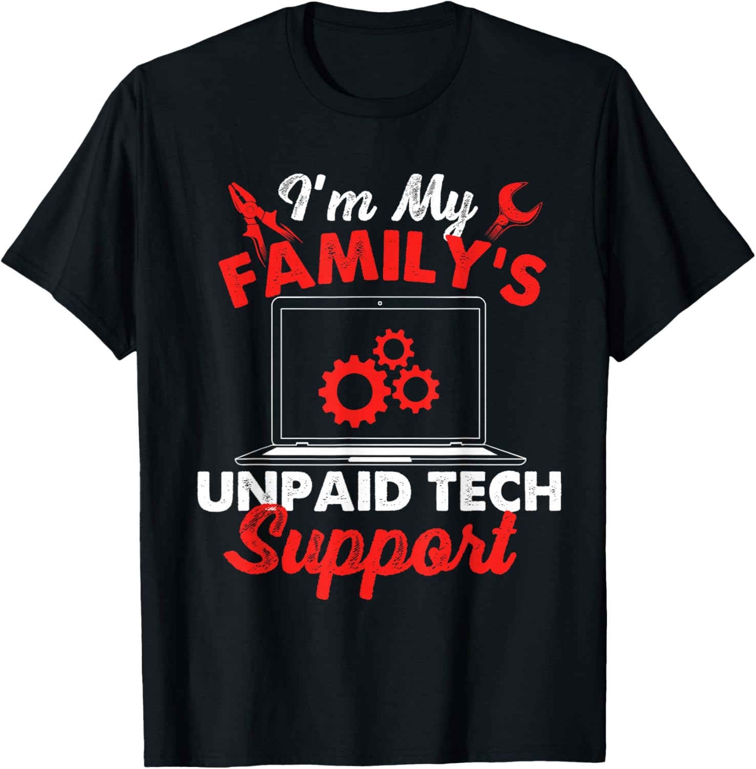 I'm My Family's Unpaid Tech Support - Computer Engineer T-Shirt