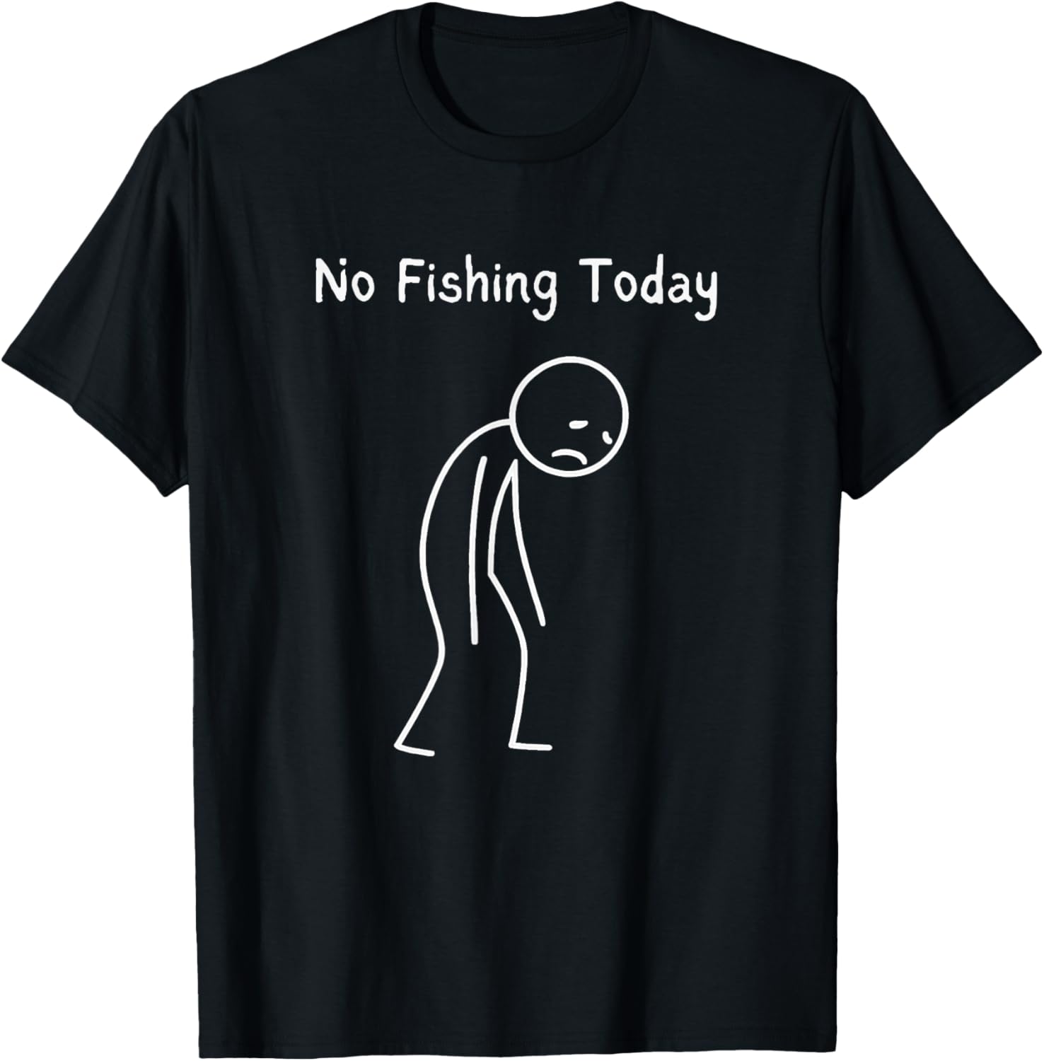 No Fishing Today T-Shirt