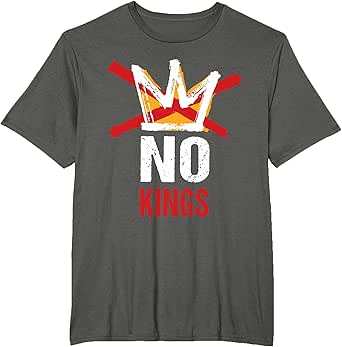no kings in america since 1776 anti monarchy oligarchy t-shirt