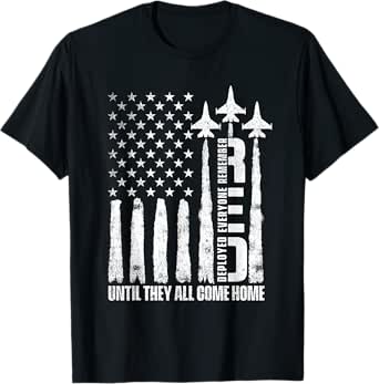 Remember Everyone Deployed Until They All Come Home T-Shirt